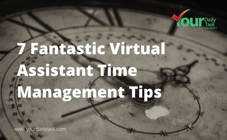 7 Fantastic Virtual Assistant Time Management Tips1