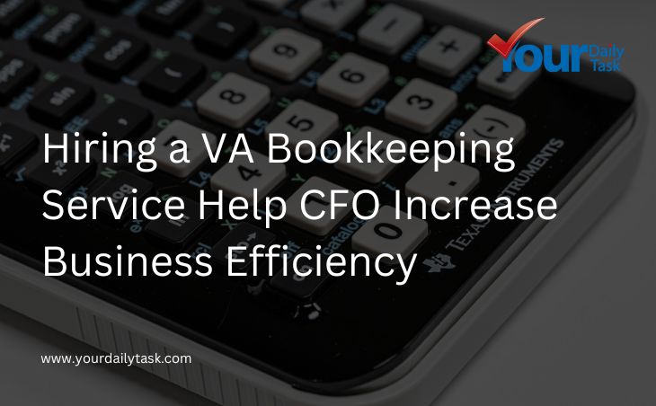 Hiring a VA Bookkeeping Service Help CFO Increase Business Efficiency