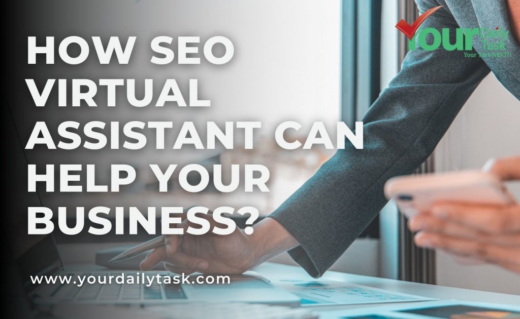 <strong>What Can an SEO Virtual Assistant Do for Your Business?</strong>