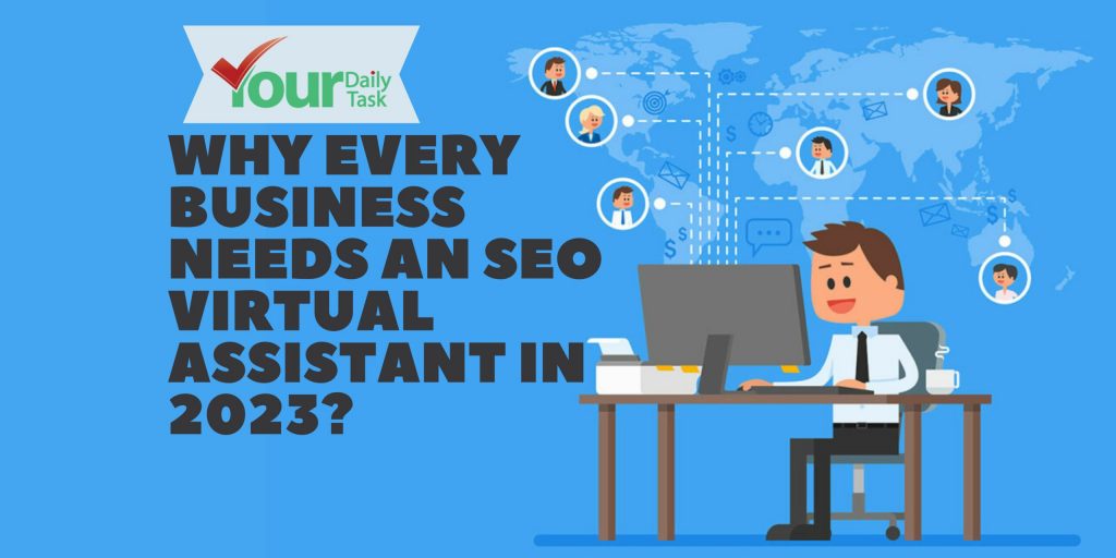 <strong>Why Every Business Needs an SEO Virtual Assistant in 2023?</strong>