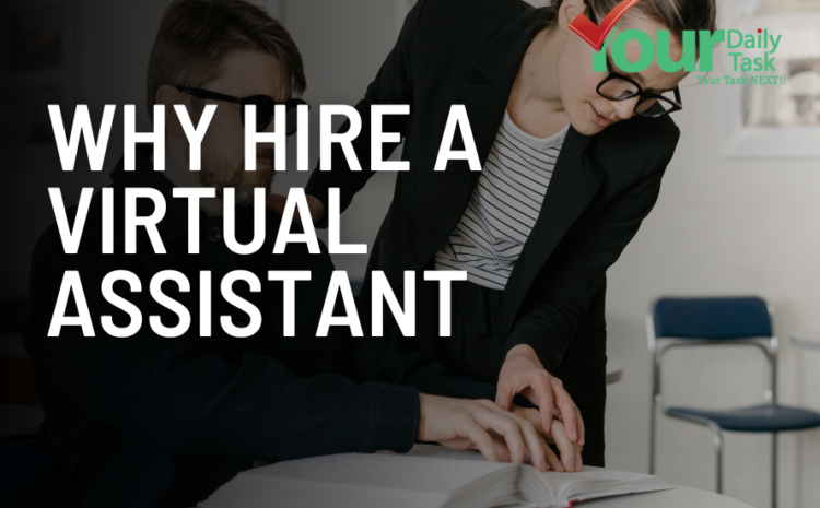 Why Hire a Virtual Assistant – Complete Guide